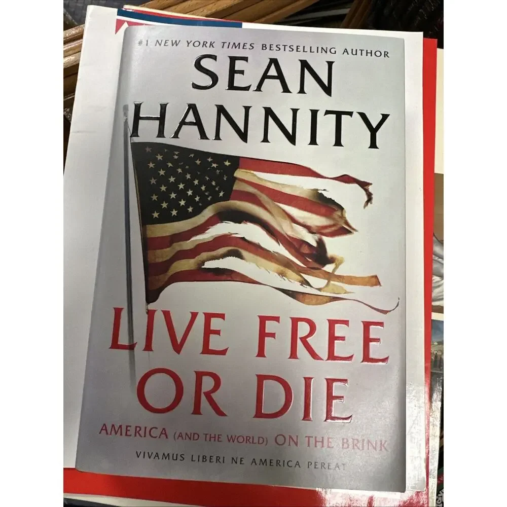 Live Free Or Die by‎ Sean Hannity First Edition SIGNED